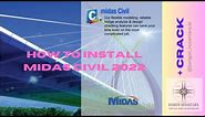 HOW TO INSTALL MIDAS CIVIL 2022 | FULL INSTALLATION