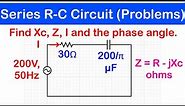 36 - Series RC Circuits with Solved Examples | Solving AC Circuit Problems