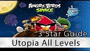 Angry Birds Space - Utopia All Levels 3 Star Walkthrough Levels 4-1 thru 4-30 | WikiGameGuides