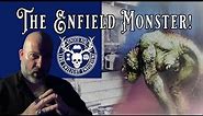 The Enfield Monster