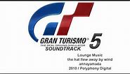 Gran Turismo 5 Soundtrack: the hat flew away by wind - annayamada (Lounge Music)