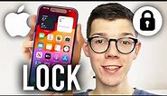 How To Lock Apps On iPhone - Full Guide