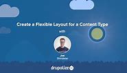 Create a Flexible Layout for a Content Type | Drupal 8, Drupal 9, and Drupal 10