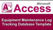 Microsoft Access Equipment Maintenance Log Tracking Database Template