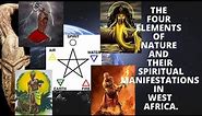 The Four Elements of Nature and Their Spiritual Manifestations in West Africa.