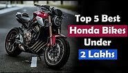 Top 5 Best Honda Bikes Under 2 Lakhs in India 2024 #hondabikes