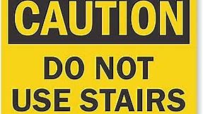 SmartSign "Caution - Do Not Use Stairs" Sign | 10" x 14" Aluminum