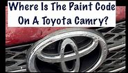 Where Is The Paint Code On A Toyota Camry?