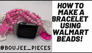 HOW TO MAKE A BRACELET WITH WALMART BEADS