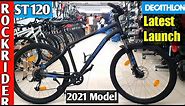 All New 2021 Decathlon ROCKRIDER ST120 Detailed Video | Best MTB Gear Bicycle | Btwin Gear Cycle