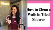 How to Clean a Walk in Tiled Shower