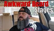 Awkward beard stages | hang in there guys