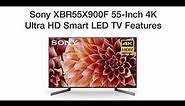 Sony XBR55X900F 55 Inch 4K Ultra HD TV Features