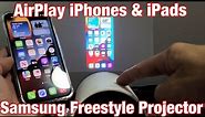 AirPlay iPhones & iPads to Samsung Freestyle Projector (wireless screen mirror)