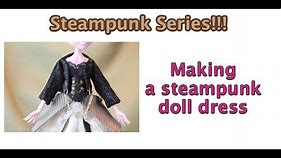 Making a steampunk doll dress