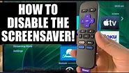Roku: How to Disable Screensaver on Any Device