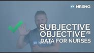 Subjective vs Objective Data for Nurses in 2 Minutes 🏥🤓