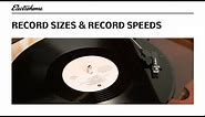 Vinyl Record Sizes and Speeds | What does 33 – 45 - 78 RPM mean?