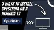 How to Install Spectrum on ANY Insignia TV (3 Different Ways)