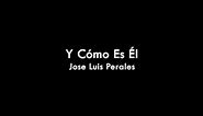 Y cómo es él - Jose Luis Perales (Video Letra)