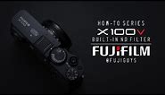Fuji Guys - FUJIFILM X100V - Built-In ND Filter