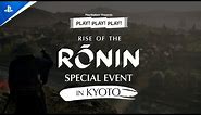 『Rise of the Ronin』 SPECIAL EVENT in KYOTO | PLAY! PLAY! PLAY!