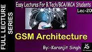 GSM Architecture | B tech | Wireless Communication | Lect 20 | GGSIPU & universities