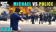 THE BIGGEST FIGHT WITH LOS SANTOS POLICE | GTA V GAMEPLAY #231
