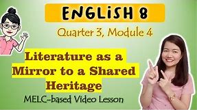 Literature as a Mirror to Shared Heritage || GRADE 8 || MELC-based VIDEO LESSON | QUARTER 3 MODULE 4