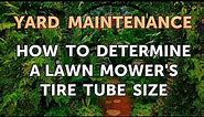 How to Determine a Lawn Mower's Tire Tube Size