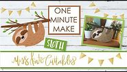 One Minute Make - Sloth - How To Assemble DIY Tutorial with FREE SVG Files