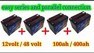 how to ,connection, 12 volt battery, series and parallel, 4 battery, 48 volt, 100, ah