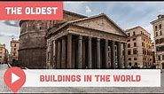 The Oldest Buildings in the World