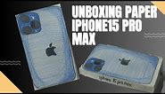 Unboxing Paper Iphone 15Pro Max Making Tutorial Asmr Paper Diy