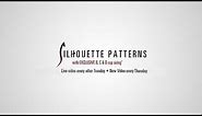 Silhouette Patterns - Pattern Variations for Spring! Part 2!
