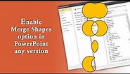 How to Enable merge shapes in powerpoint any version tutorial 2021 | Get merge shapes shortcut