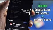 Disable Double Click to Install iPhone! [iOS 15]