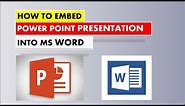 How To Embed PowerPoint Presentation into Microsoft Word
