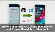 How to Jailbreak iOS Device on Windows and Bypass iCloud Activation Lock?