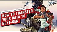 Grand Theft Auto Online - How to Transfer Your Save Data to Next-Gen