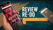 BlackBerry Priv Review Re-Do [2017]
