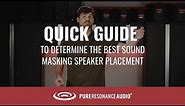 Quick Guide to Determine the Best Sound Masking Speaker Placement