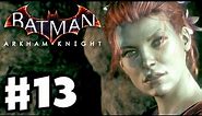 Batman: Arkham Knight - Gameplay Walkthrough Part 13 - Poison Ivy Helps! (PC)