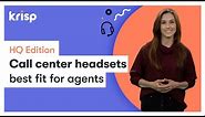 Call Center Headsets | Best fit for Agents [HQ edition]