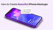 How to Create iPhone Mockups - [2 min Guide]