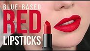 Top Blue-Based RED Lipsticks + Historical Facts About Red Lipstick