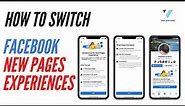 How to Switch Classic Page to Facebook's New Pages Experience 2021