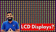 LCD Displays Explained | Liquid Crystal??