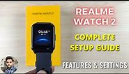 Realme Watch 2 : Complete Setup Guide | Settings & Features