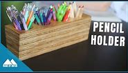 How to make a Plywood Pencil Holder